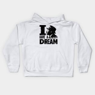 I Have A Dream Kids Hoodie